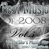【自荐第5作】VA-《Best Music Of 2008 Vol.5》(四月中下旬极限精选)