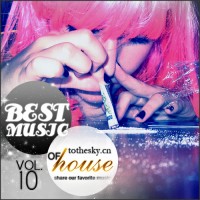 【Mixtape】VA-《Best Music Of House Vol.10》