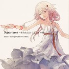 【Single】EGOIST – Departures ~あなたにおくるアイの歌~(2011)iTunes Plus AAC