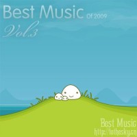 【Mixtape】VA-《Best Music Of 2009 Vol.3》(3月好歌精选强荐！！)